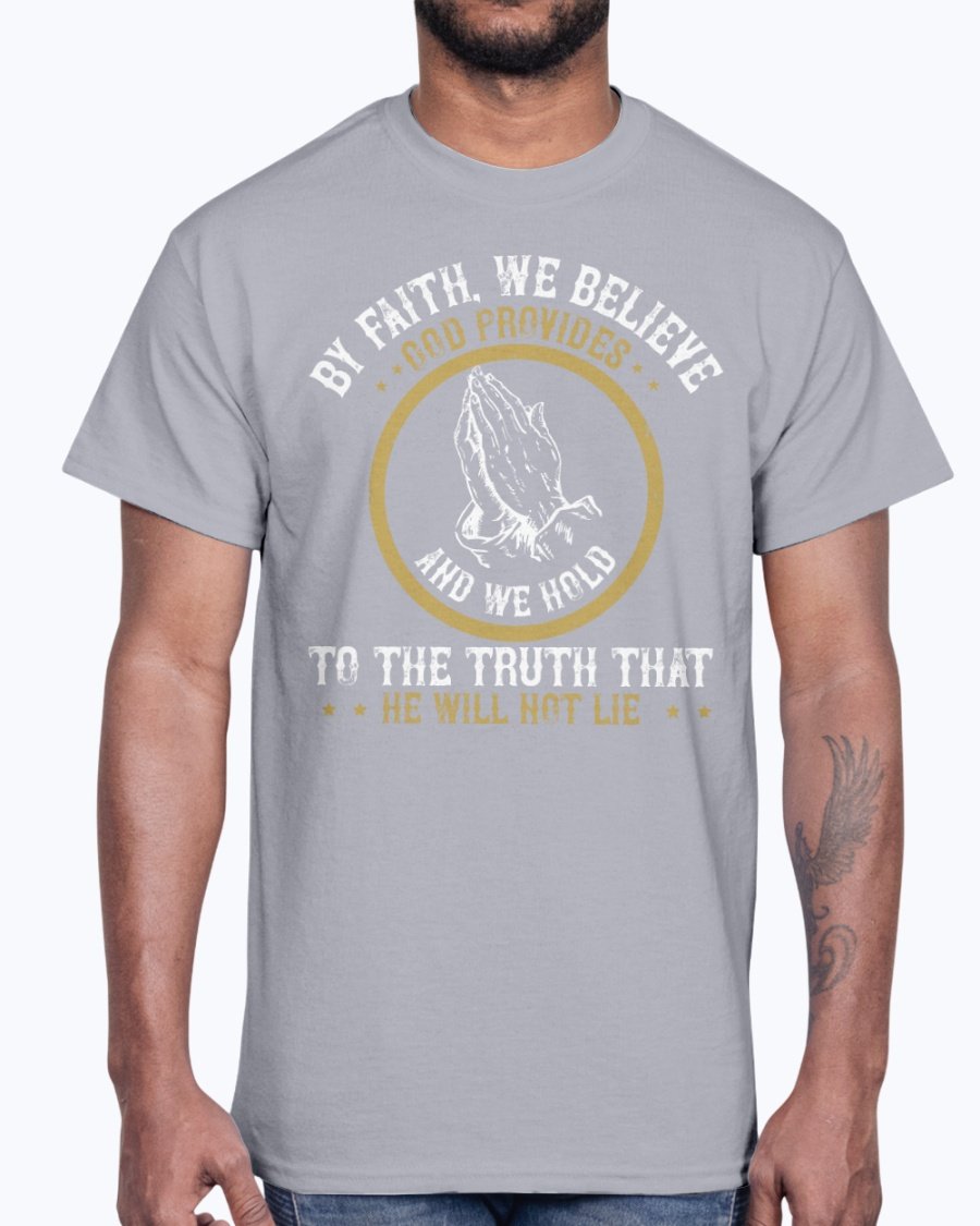 By faith, we believe God provides - Christian- Cotton Tee