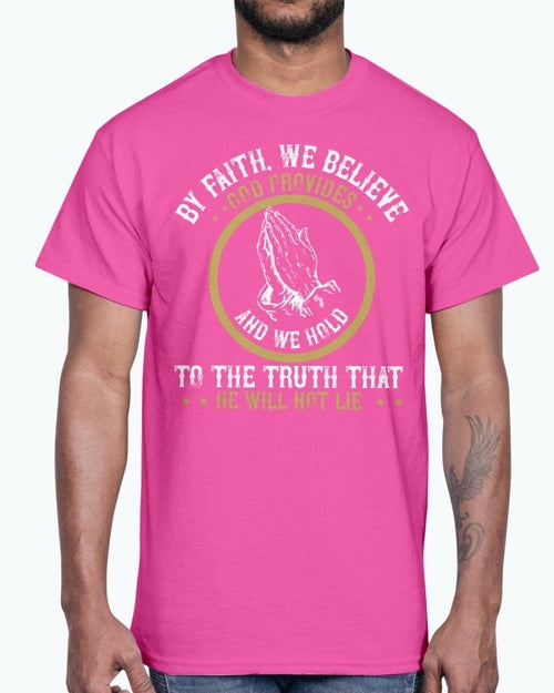 By faith, we believe God provides - Christian- Cotton Tee