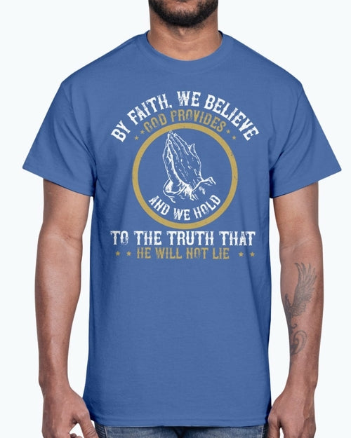 By faith, we believe God provides - Christian- Cotton Tee