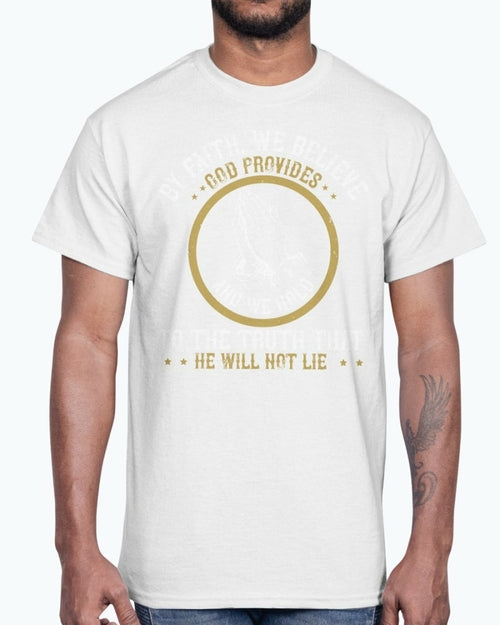 By faith, we believe God provides - Christian- Cotton Tee